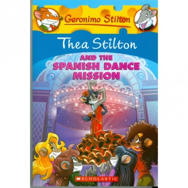 Thea Stilton And The Spanish Dance Mission (Geronimo Stilton-16)